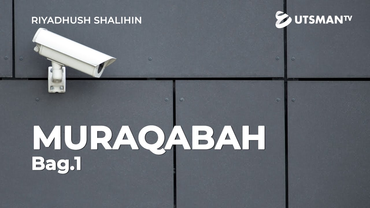 ⁣Riyadhush Shalihin - Muraqabah  ( Merasa Selalu Diawasi Allah ) Bagian 1 - Ustadz Zaid Susanto