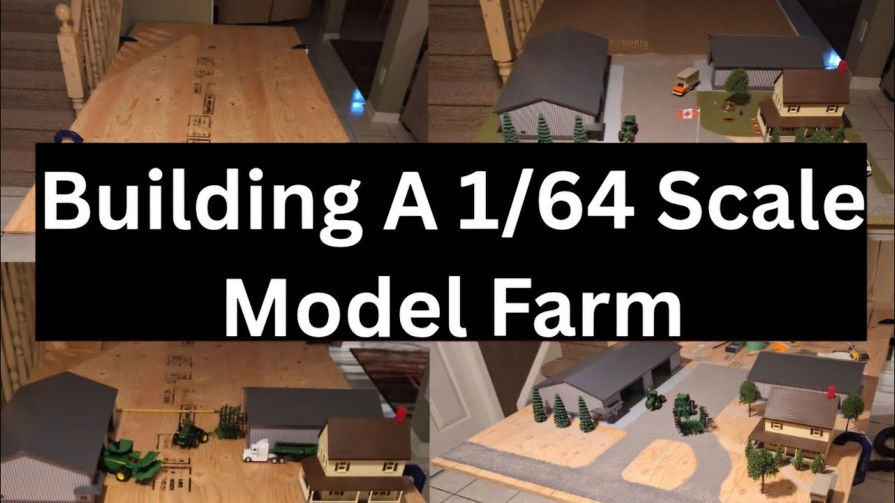 Building A 1/64 Scale Model Farm 
