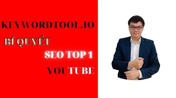 Keyword tool Công cụ seo từ khóa youtube hiệu quả - Lê Thanh Hải Official