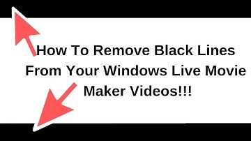 How To Remove The Black Border When Using Windows Live Movie Maker