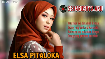 SEHARUSNYA AKU  - ELSA PITALOKA