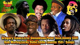 Gregory Isaacs,Eric Donaldson,Peter Tosh,Jimmy Cliff,Bob Marley,Lucky Dube,Eddie Lovette: 150+ Songs