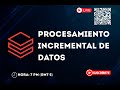 4. Procesamiento Incremental