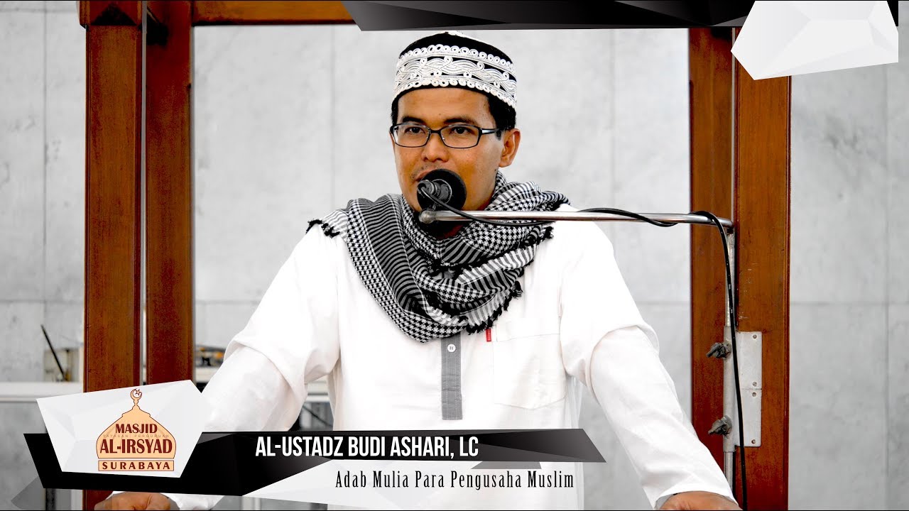 Ustadz Budi Ashari, Lc - Adab Mulia Para Pengusaha Muslim