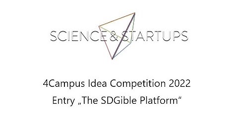 The SDGible Platform - 4Campus Idea Competition Entry 2022 - Science & Startups