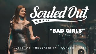 Video thumbnail of "Souled Out - Bad Girls (Cover) // Live at Thessaloniki Concert Hall"