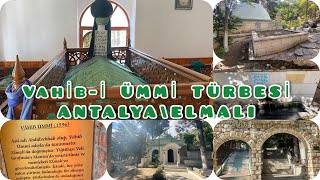 Elmali Evli̇yalarindan Vahi̇b-İ Ümmi̇ Türbesi̇ Antalya Elmali