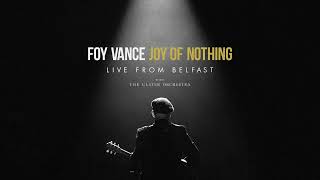 Foy Vance - Concerning the Horizon (With The Ulster Orchestra) - Live