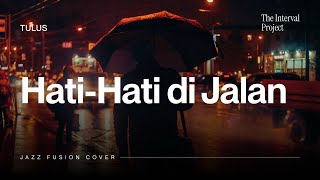Tulus  Hati Hati Di Jalan  Jazz Fusion Cover
