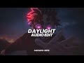 Daylight  david kushner edit audio