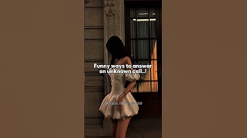Funny ways to answer an unknown call..! #aesthetic #fyp #shortsfeed #shorts #trending #explore #yt