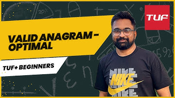 TUF+ Basic String - Valid Anagram | Optimal