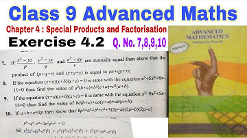 Class 9 Advanced Maths Exercise 4.2 | Special Products and Factorisation | Factorisation | Products