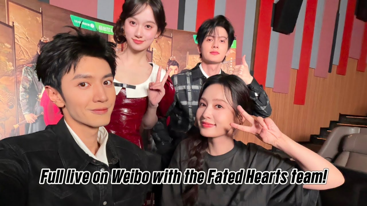 Full live on Weibo! Chen Zheyuan, Li Qin and the Fated Hearts team promoting the series 091025