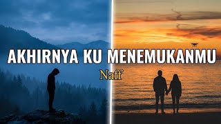 Akhirnya Ku Menemukanmu - Naff