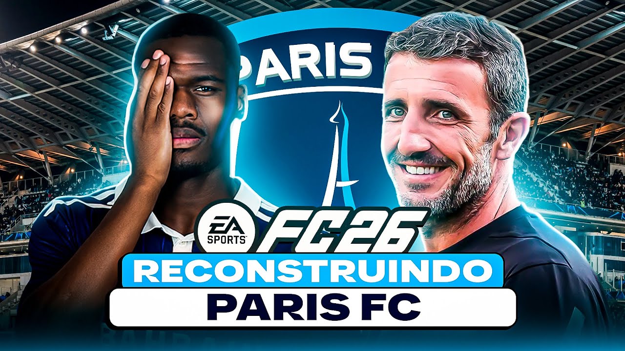 EAFC 26 | RECONSTRUINDO O PARIS FC!! | MODO CARREIRA 🔥