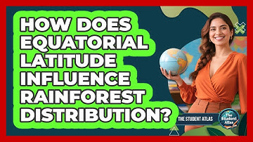 How Does Equatorial Latitude Influence Rainforest Distribution?