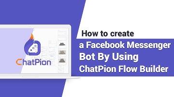 How to create a Facebook Messenger Bot By Using ChatPion Flow Builder