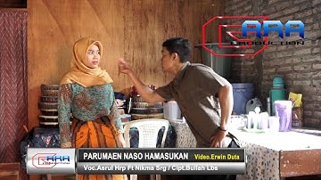 Parumaen Naso Hamasukan / Voc.Asrul Hrp Ft Nikma Srg / Cipt.Bullah Lbs / Video.Erwin Duta