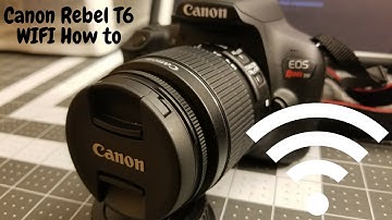 Canon T6 tips and tricks WiFi setup