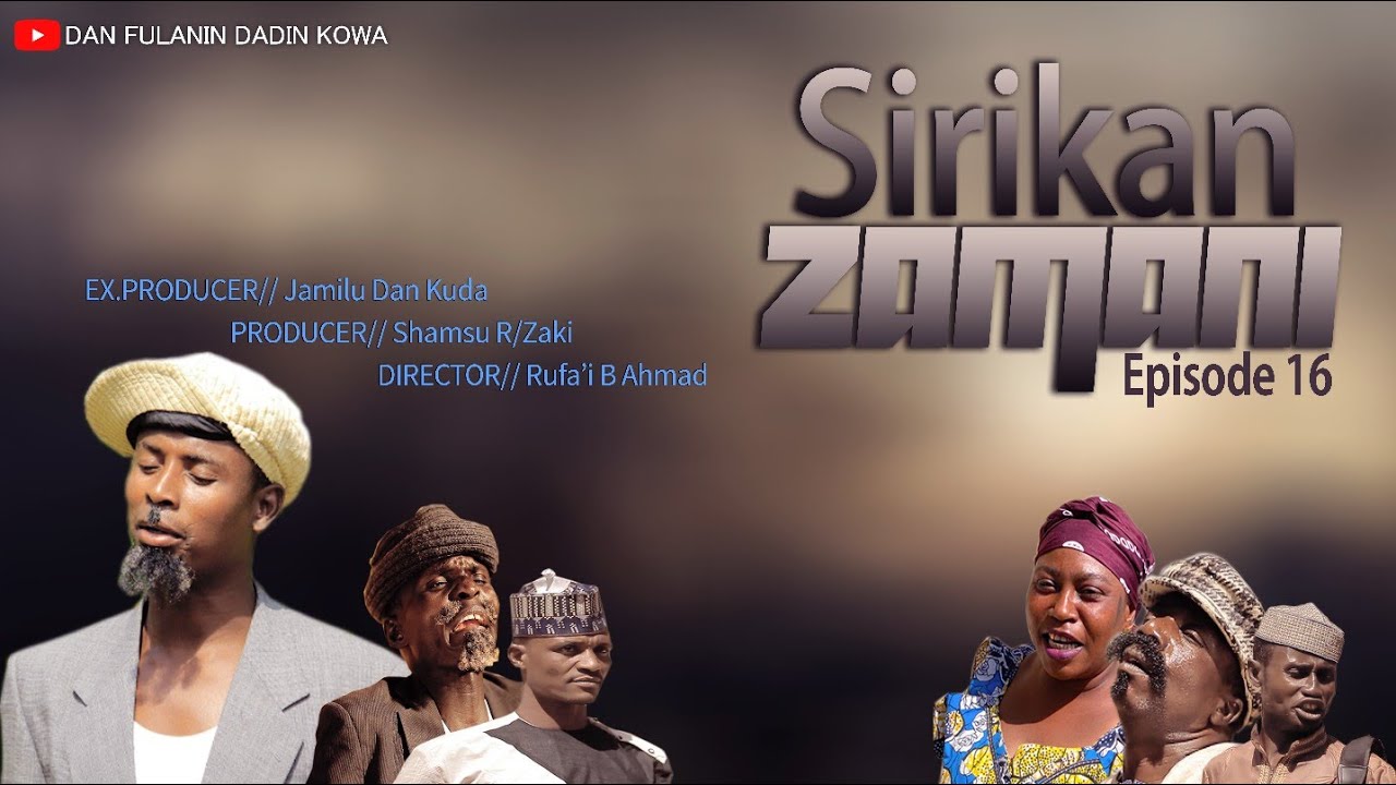 SIRIKAN ZAMANI EPISODE 16 SEASON 2  HAUSA COMEDY SERIES