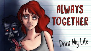 ALWAYS TOGETHER 💀💘 Draw My Life