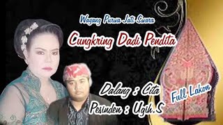 CUNGKRING DADI PENDITA /Dlg.Cita/Ugih.S/@ompong shoting mozzah mona