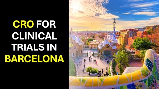 Clinical Research Organization (CRO) for Clinical Trials in Barcelona, Spain
