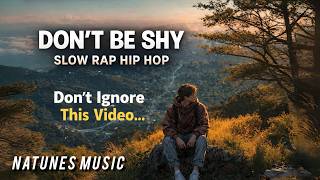 DON’T BE SHY – SLOW RAP HIP HOP