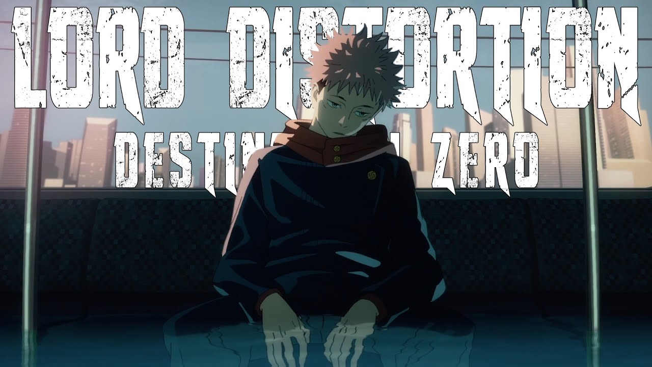 Jujutsu Kaisen「AMV」LORD DISTORTION - DESTINATION ZERO (prod. Kiraw)