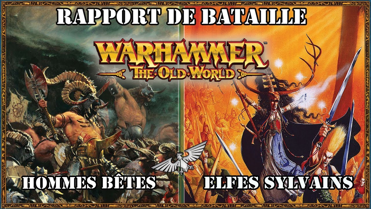 Warhammer The Old World: Rapport Bataille - Hommes Bêtes vs Elfes