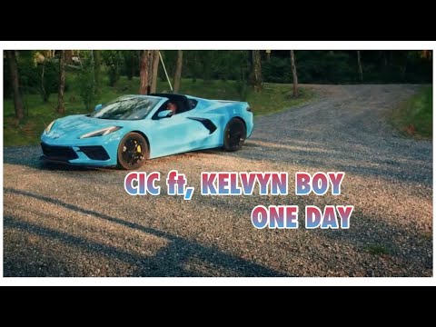 CIC ft, KELVYN BOY  ONE DAY (official video) 2024
