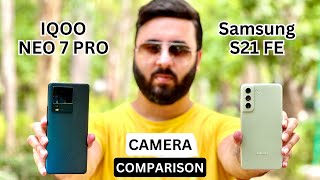 30,000 में Best Camera, Battery & Performance - Samsung S21 FE vs iQOO Neo 7 Pro Camera Review