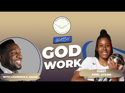 Ariel Atkins | Season 2 | Watch God Work with Lawrence E. Adjah