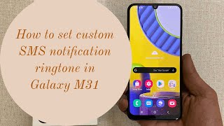 How to set SMS ringtone in Samsung Galaxy M31/M21/M30/M30s/M20/M10