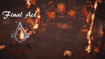 Final Act, Assassins Creed Syndicate Playthrough, Part 58