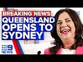 Coronavirus: Queensland opens border to NSW | 9 News Australia