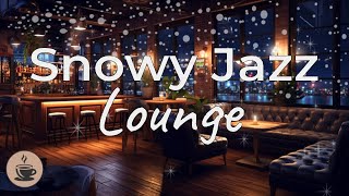 Cozy Winter Coffee Jazz Lounge βοΈ ~ Stress Relief ~ Smooth Jazz Relaxation