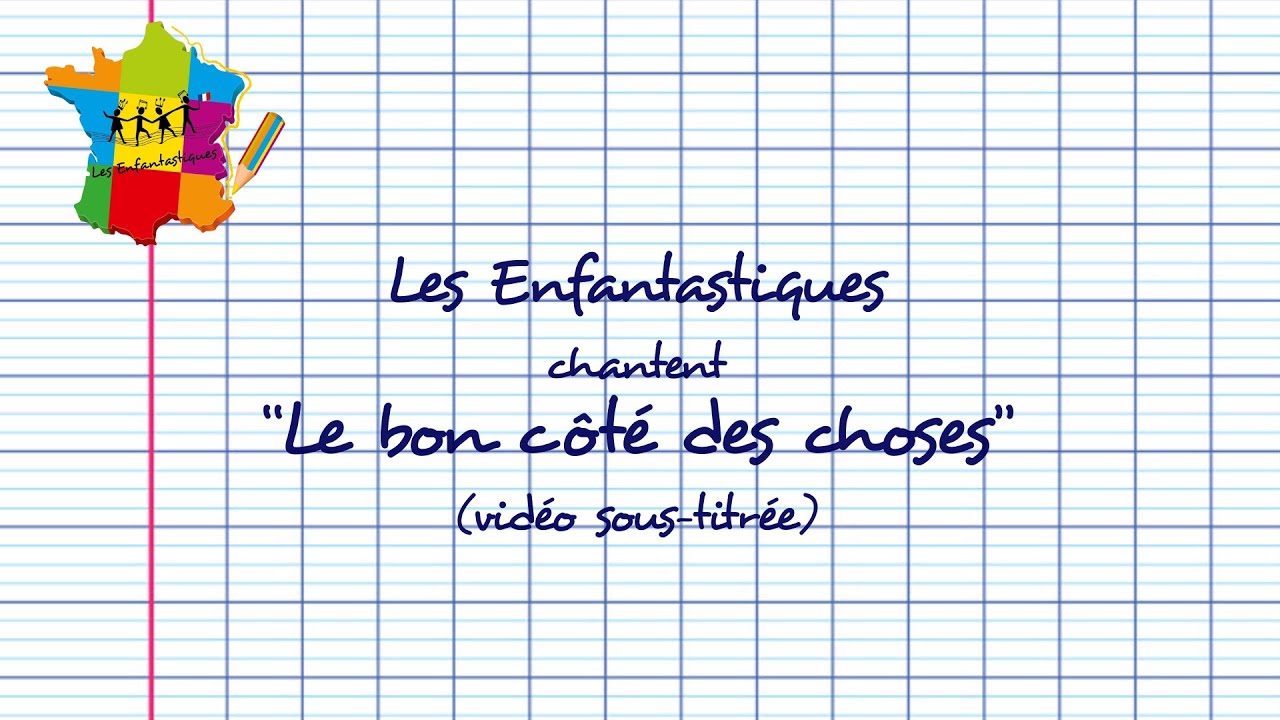 LE BON COTÉ DES CHOSES - Les Enfantastiques (nouvelle vidéo sous-titrée)