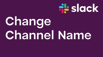 How to Change Channel Name on Slack