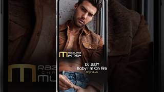 DJ JEDY - Baby I’m On Fire Original Mix | new music | #shorts