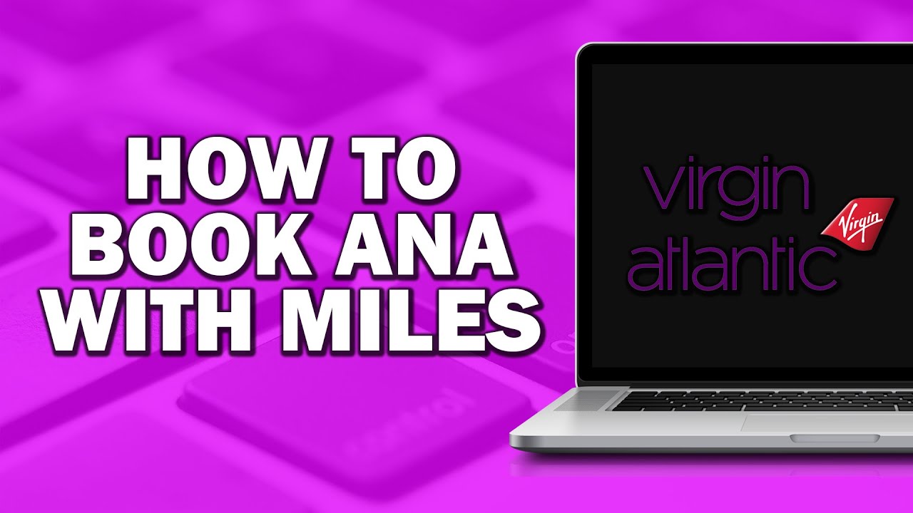 How To Book Ana With Virgin Atlantic Miles How To Book Ana With Virgin Atlantic Miles