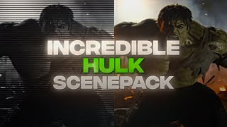 The Incredible Hulk | Scenepack 4K