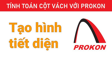 Nhập tiết diện bất kỳ trong Prokon | Tính toán cột vách với Prokon | Kỹ Sư Đỗ