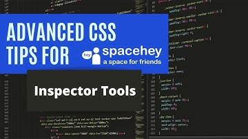 Advanced CSS with Spacehey - Inspector Tools