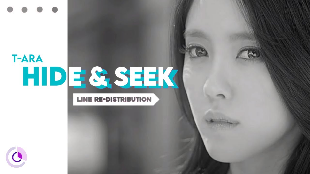 How should T-ARA (티아라) sing HIDE AND SEEK ( Line Re-Distribution )