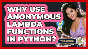 Why Use Anonymous Lambda Functions In Python? - Python Code School