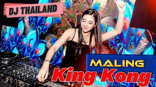 DJ THAILAND MALING KING KONG FULL BASS (ID PRODUCTION)
