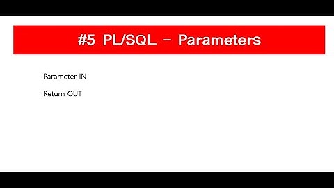#5 Oracle PL/SQL -| PL/SQL 에 Parameter 사용하기, Return 값 사용하기