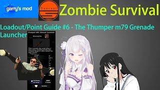 Garry's Mod Zombie Survival - Loadout/Point Guide #6 -The “Thumper” m79 Grenade Launcher
